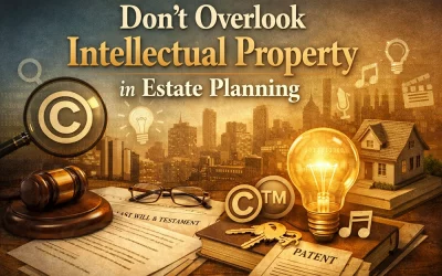 Don’t Overlook Intellectual Property in Estate Planning